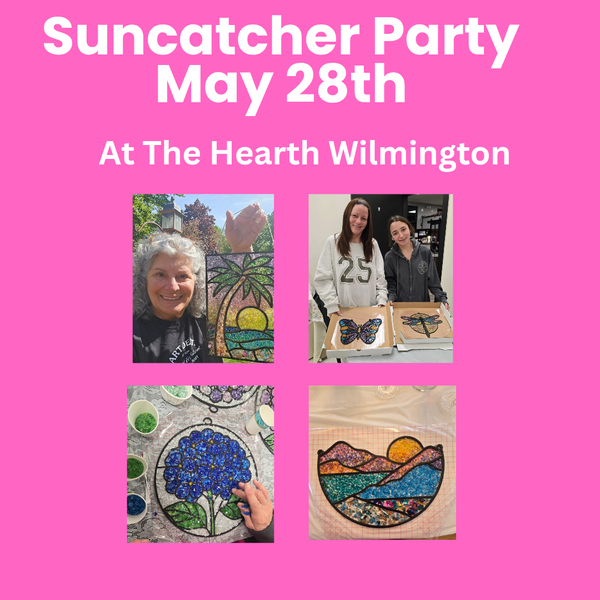Suncatcher Party May 28th The Hearth