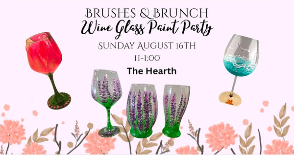 Brushes & Brunch Wine Glass Painting at The Hearth Aug 16th